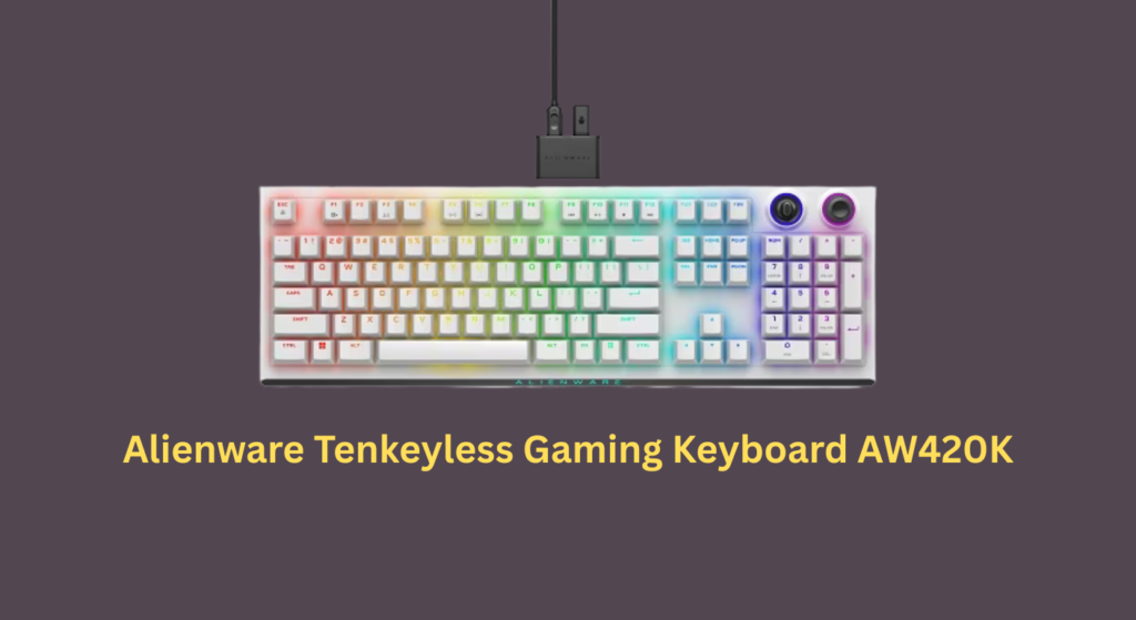 Alienware Tenkeyless Gaming Keyboard AW420K Review: Best Aesthetic TKL or Overpriced Risk?